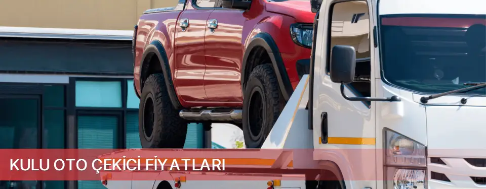 Kulu İlçemi Oto Çekici Fiyatları