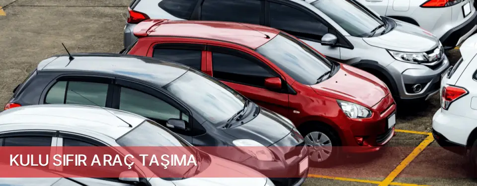 Kulu İlçemi Sıfır Araç Taşıma